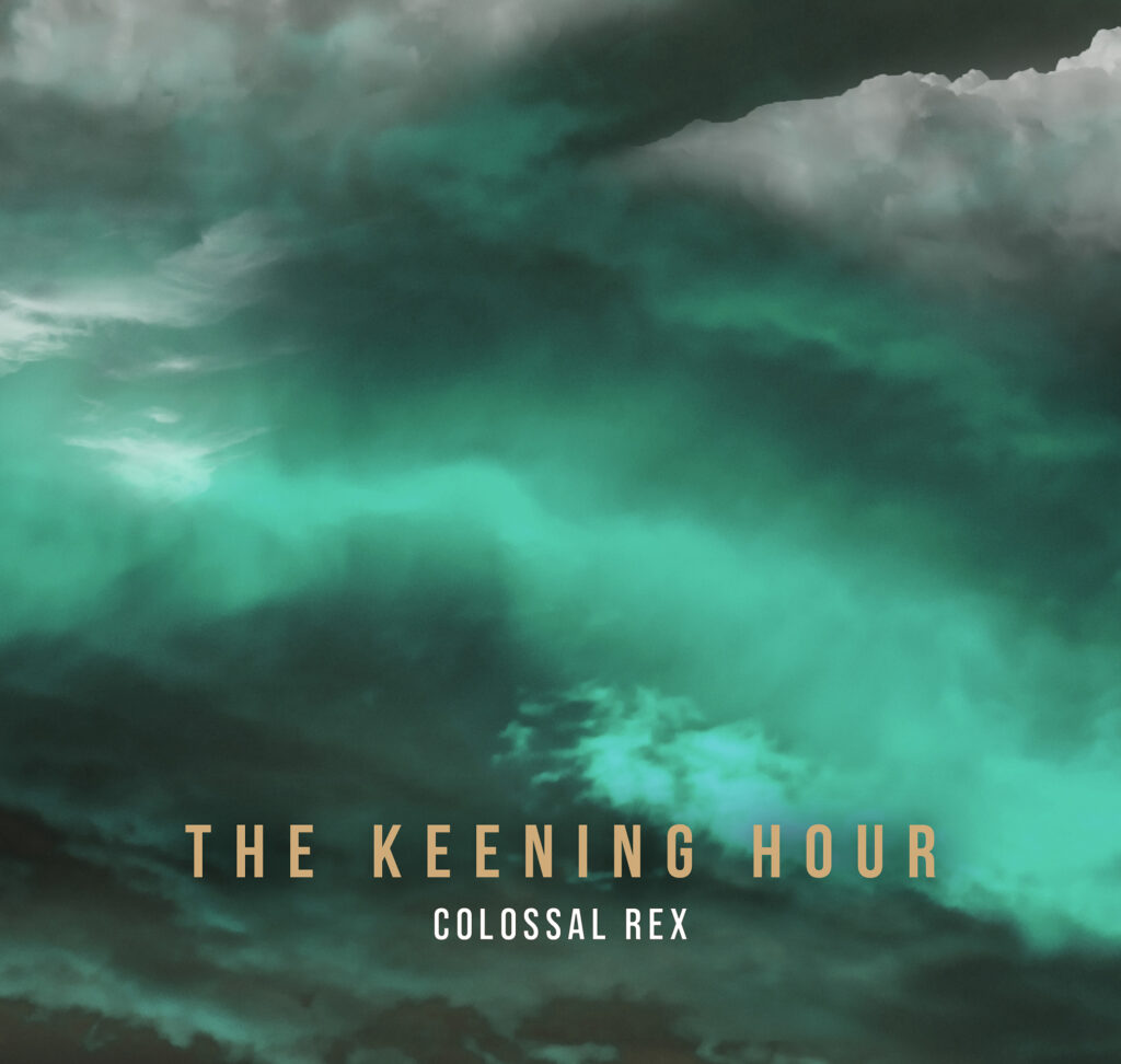 Colossal Rex | EP “The Keening Hour” ist da!